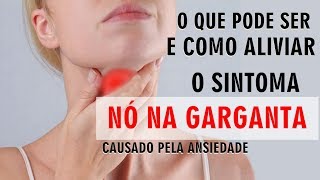 NÓ NA GARGANTA O QUE PODE SER  ANSIEDADE COMO ALIVIAR DE FORMA SIMPLES [upl. by Chaffin752]