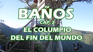 Columpio del Fin del Mundo Casa del Árbol Ecuador BAÑOS de Agua Santa 2 [upl. by Nairim]