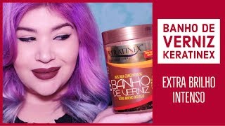 🌟BANHO DE VERNIZKERATINEX Extra Brilho Intenso NoLow Poo 🌟 [upl. by Nikolia]