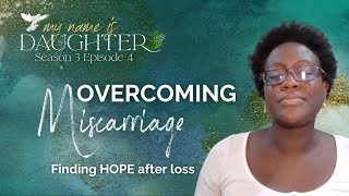 Overcoming Miscarriage Finding Hope After Loss [upl. by Norat302]