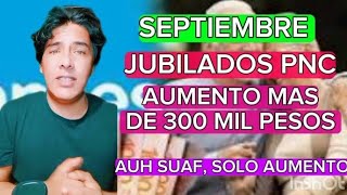 URGENTE SEPTIEMBRE AUMENTO JUBILADOS PNC AUH SUAF [upl. by Bullivant]