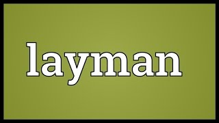 Layman Meaning [upl. by Atirb]