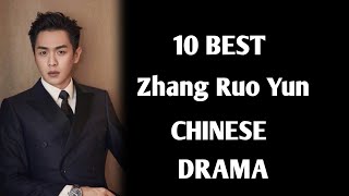 TOP 10 BEST ZHANG RUO YUN DRAMA LIST  CHINESE DRAMA 2024 [upl. by Kylander46]