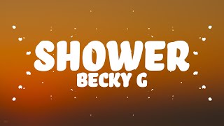 Becky G  Shower Lyrics Clean Version [upl. by Kelula813]