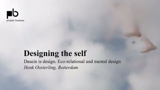 Can design change society – Henk Oosterling Dasein is design Ecorelational and mental design [upl. by Haymo]