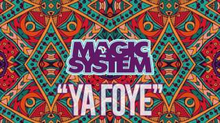 Magic System  Ya Foye [upl. by Nil]