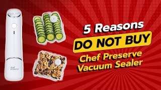 DONT BUY Chef Preserve Vacuum Sealer BEFORE WATCHING THIS VIDEO 😱 5 Reasons [upl. by Collins]