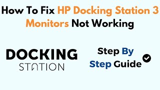 How To Fix HP Docking Station 3 Monitors Not Working [upl. by Khai534]