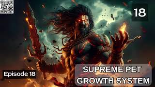 Supreme Pet Growth System Episode 18 Audio Mythic Realms Audiobook [upl. by Rome]