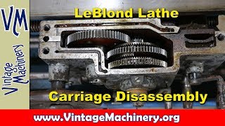 LeBlond Lathe Restoration  Part 2 Carriage Disassembly [upl. by Ranzini]