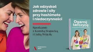 Premierowe spotkanie wokół książki quotOgarnij tarczycęquot Kamili Boguckiej i Lidii Wójcik [upl. by Jonie751]