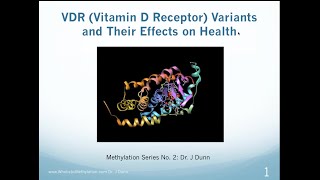 Methylation Variants in the Vitamin D Receptor Dr J Dunn [upl. by Turino]