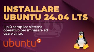 Installare Ubuntu 2404 LTS Noble Numbat  Il sistema operativo Linux più semplice per principianti [upl. by Shepp]