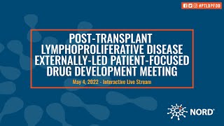 PostTransplant Lymphoproliferative Disease ExternallyLed PatientFocused Drug Development Meeting [upl. by Egroeg]