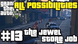 GTA V  The Jewel Store Job All Possibilities Loud and Smart [upl. by Tarkany291]