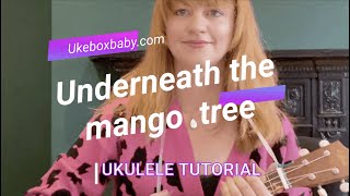 Underneath the Mango Tree ukulele tutorial [upl. by Einneb428]