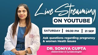 Dr Soniya Gupta Gynaecologist is live [upl. by Bock]