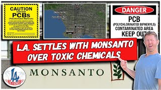 LA Settles with Monsanto over Toxic Chemicals in LA Water 35 Million for Contamination [upl. by Trudnak315]