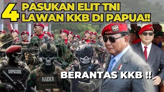 4 PASUKAN ELIT TNI DIKERAHKAN LAWAN KKB  SIAPAKAH YANG MENANG [upl. by Rosmunda]