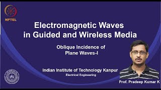 noc19ee21 Lecture 19Oblique Incidence of Plane WavesI [upl. by Esoryram]