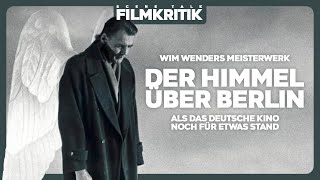 DER HIMMEL ÜBER BERLIN  KritikReview  Einer der besten deutschen Filme aller Zeiten [upl. by Cecilla]