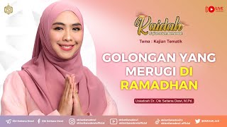 KAIDAH Golongan yang Merugi di Ramadhan [upl. by Ffirahs]