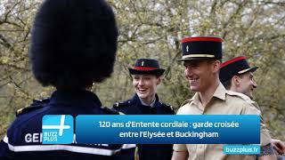 120 ans dEntente cordiale  garde croisée entre lElysée et Buckingham [upl. by Durnan]