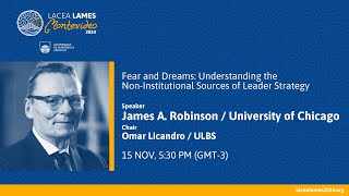 James A Robinson  Fear and Dreams Understanding the NonInstitucional Sources of Leader Strategy [upl. by Beekman]