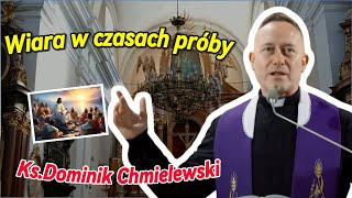 Wiara w czasach próby  ks Dominik Chmielewski o prawdziwym zaufaniu Bogu [upl. by Hyman155]