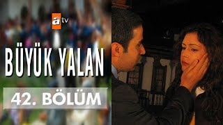 Büyük Yalan 42 Bölüm [upl. by Retha819]