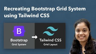 Recreate Bootstrap Grid System in Tailwind CSS [upl. by Hoeg51]