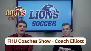 Jason Elliott  Mens Soccer  FreedHardeman University Coaches Show [upl. by Arriek]