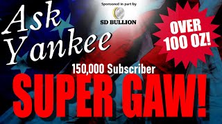 ASK YANKEE 150K SUBSCRIBER CELEBRATION Gold Silver SuperGAW SpecialGuests [upl. by Akirehc]