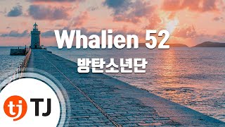 TJ노래방 Whalien 52  방탄소년단BTS  TJ Karaoke [upl. by Perl]