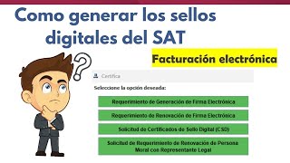 Como Generar los Sellos Digitales para Facturar del SAT 2025 [upl. by Fotzsyzrk]