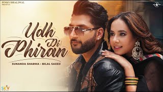 Udh Di Phiran HD Video  Sunanda Sharma  Bilal Saeed  New Punjabi Song 2024 [upl. by Anairol203]