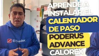 APRENDE a INSTALAR el CALENTADOR DE PASO PODERUS ADVANCE CALOREX [upl. by Lamoureux]