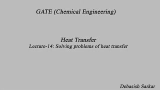 HEAT TRANSFER  Lecture14 of 20  2020  PROBLEMS SOLVING OF HEAT TRANSFER  By Dr Debasish Sarkar [upl. by Oiril]