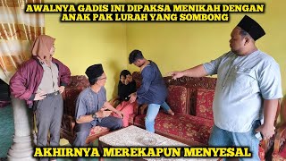 AWALNYA GADIS INI DIPAKSA MENIKAH DENGAN ANAK PAK LURAH YANG SOMBONG AKHIRNYA MENYESAL SEUMUR HIDUP [upl. by Ellerad]