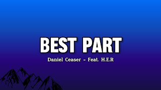 HER  Best Part Ft Daniel Caesar Lyrics [upl. by Wexler]