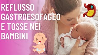 Reflusso gastroesofageo e tosse nei bambini [upl. by Sussna]