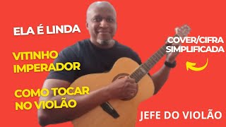 Ela é Linda  Vitinho Imperador  Como tocar no violão  covercifra simplificada [upl. by Rundgren]