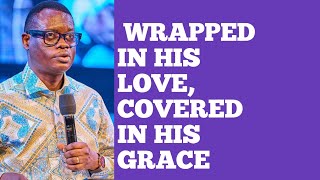 WRAPPED IN HIS LOVE COVERED IN HIS GRACE  APOSTLE AROME OSAYI [upl. by Runkle751]