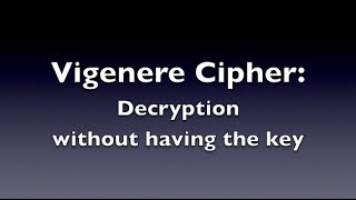 Vigenere Cipher  Decryption Unknown Key [upl. by Nerred]