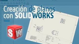 TUTORIAL Creación de planos con SOLIDWORKS [upl. by Aliel]