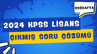 2024 KPSS LİSANS ÇIKMIŞ COĞRAFYA SORU ÇÖZÜMÜ [upl. by Orvas]