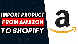 How To Import Products From Amazon To Shopify 2024 BEST WAY [upl. by Martino]