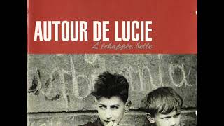 Autour de Lucie  LEchappée Belle 1994 [upl. by Moe]