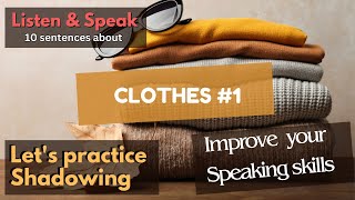 STOP Struggling with English Speaking Practice British English Now Clothes 1 for beginners [upl. by Mun]