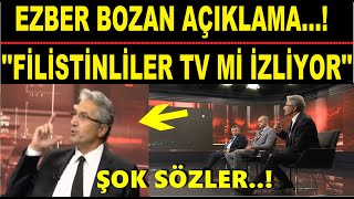 EZBER BOZAN AÇIKLAMA FİLİSTİNLİLER TV Mİ İZLİYORLAR [upl. by Anirbas621]